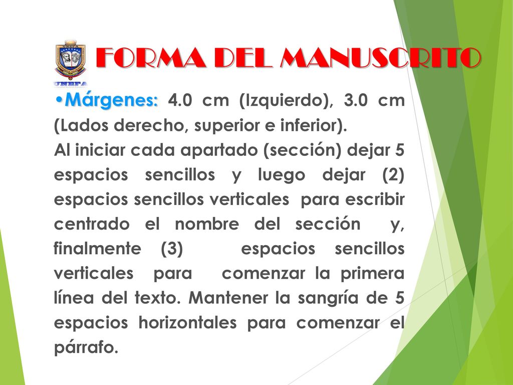 FORMA DEL MANUSCRITO Márgenes: 4.0 cm (Izquierdo), 3.0 cm (Lados derecho, superior e inferior).
