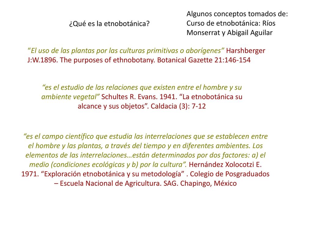 Algunos conceptos tomados de: Curso de etnobotánica: Ríos Monserrat y Abigail Aguilar