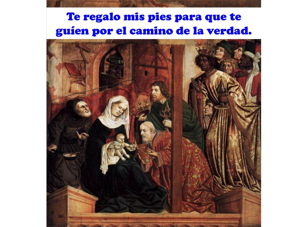 Te regalo mis pies para que te guíen por el camino de la verdad.