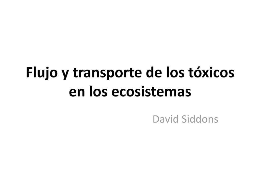 Flujo y transporte de los tóxicos en los ecosistemas