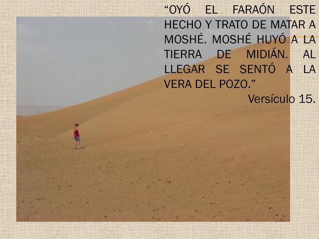 Oyó el faraón este hecho y trato de matar a Moshé