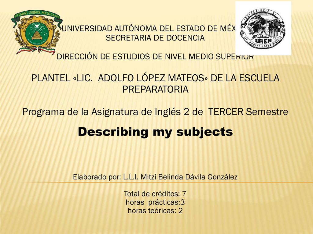 UNIVERSIDAD AUTÓNOMA DEL ESTADO DE MÉXICO SECRETARIA DE DOCENCIA DIRECCIÓN DE ESTUDIOS DE NIVEL MEDIO SUPERIOR PLANTEL «LIC.