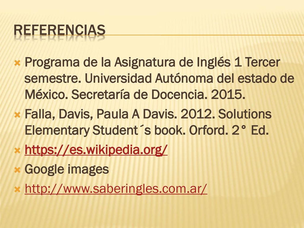 referencias Programa de la Asignatura de Inglés 1 Tercer semestre. Universidad Autónoma del estado de México. Secretaría de Docencia