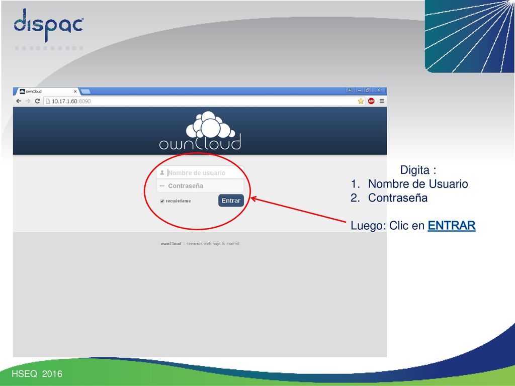 Digita : Nombre de Usuario Contraseña Luego: Clic en ENTRAR HSEQ 2016