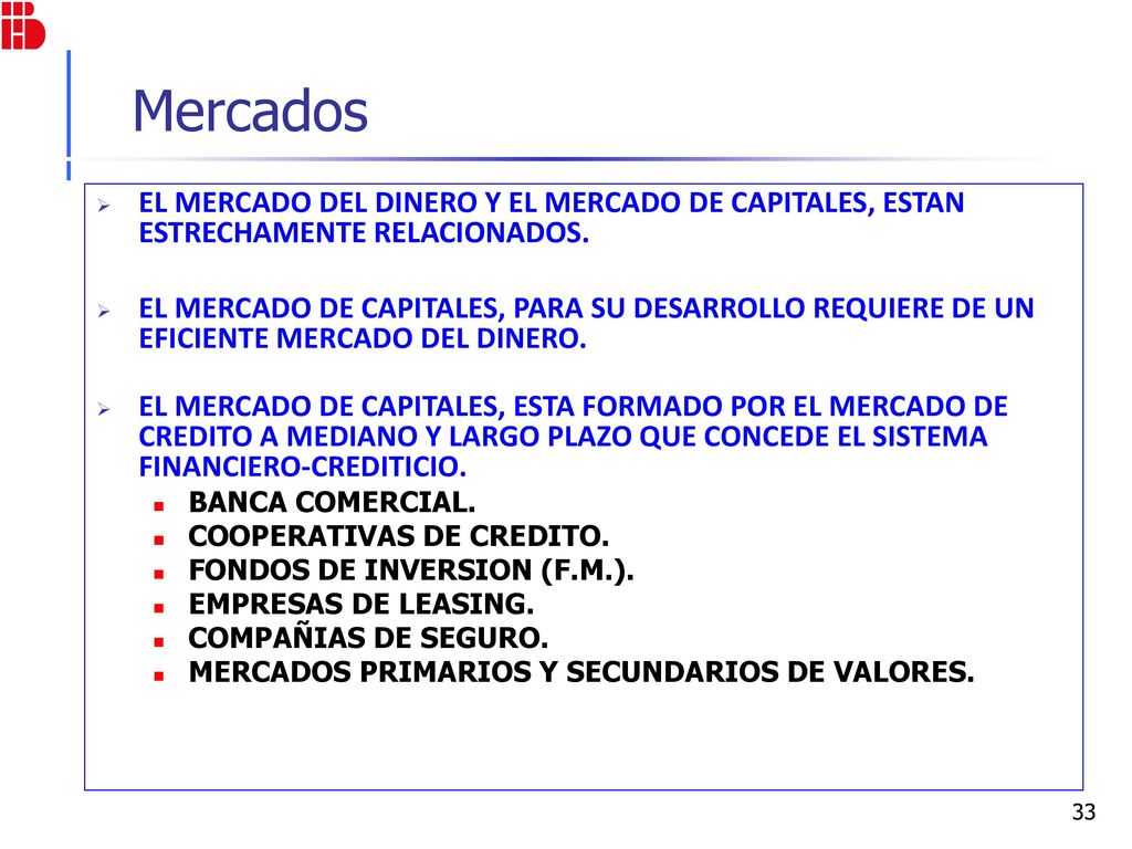 Mercados EL MERCADO DEL DINERO Y EL MERCADO DE CAPITALES, ESTAN ESTRECHAMENTE RELACIONADOS.