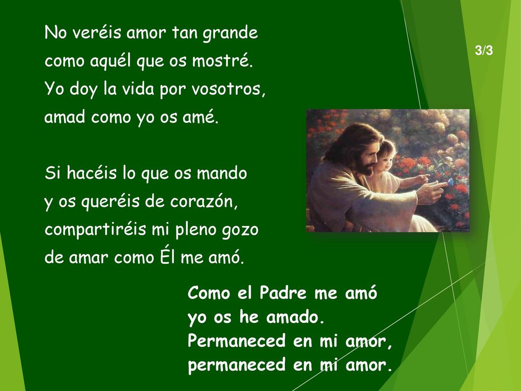 No veréis amor tan grande como aquél que os mostré.