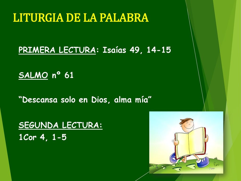 LITURGIA DE LA PALABRA PRIMERA LECTURA: Isaías 49, SALMO nº 61