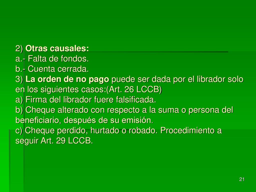 2) Otras causales: a. - Falta de fondos. b. - Cuenta cerrada