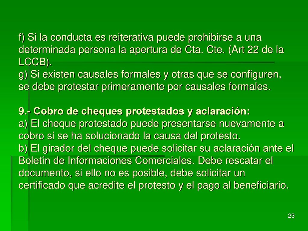 f) Si la conducta es reiterativa puede prohibirse a una determinada persona la apertura de Cta.