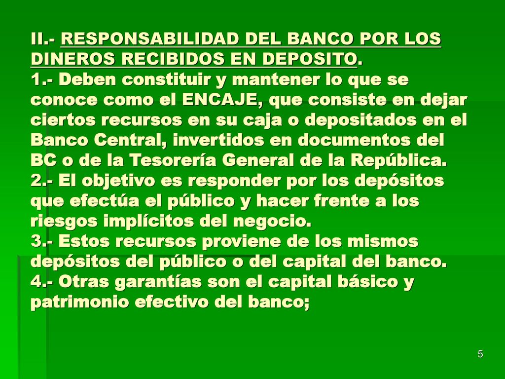 II. - RESPONSABILIDAD DEL BANCO POR LOS DINEROS RECIBIDOS EN DEPOSITO