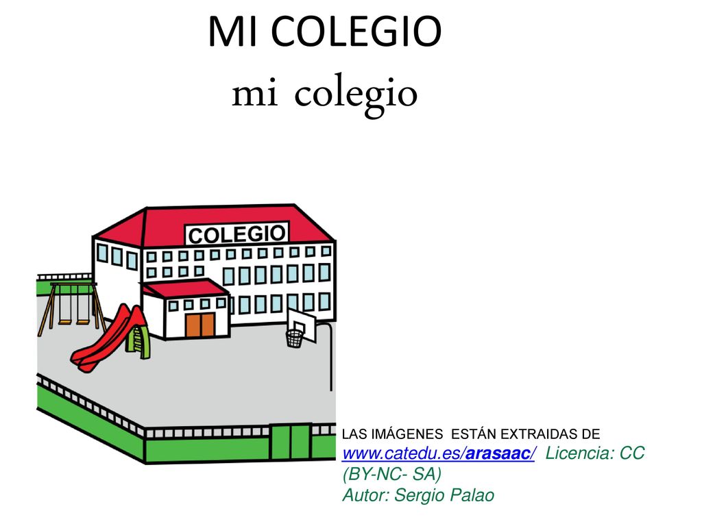 MI COLEGIO mi colegio   Licencia: CC (BY-NC- SA)
