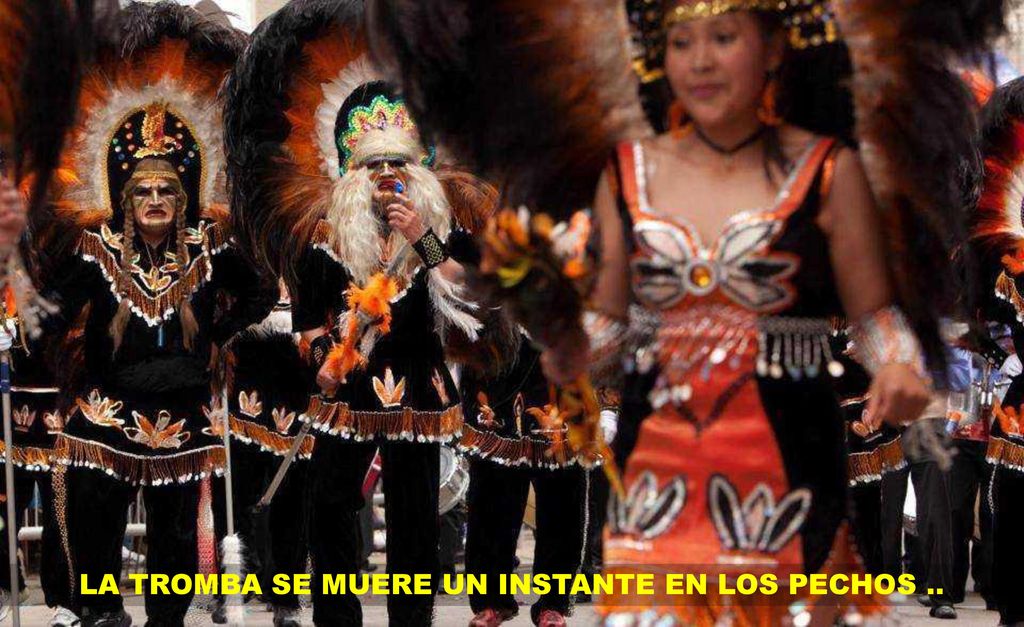 LA TROMBA SE MUERE UN INSTANTE EN LOS PECHOS ..