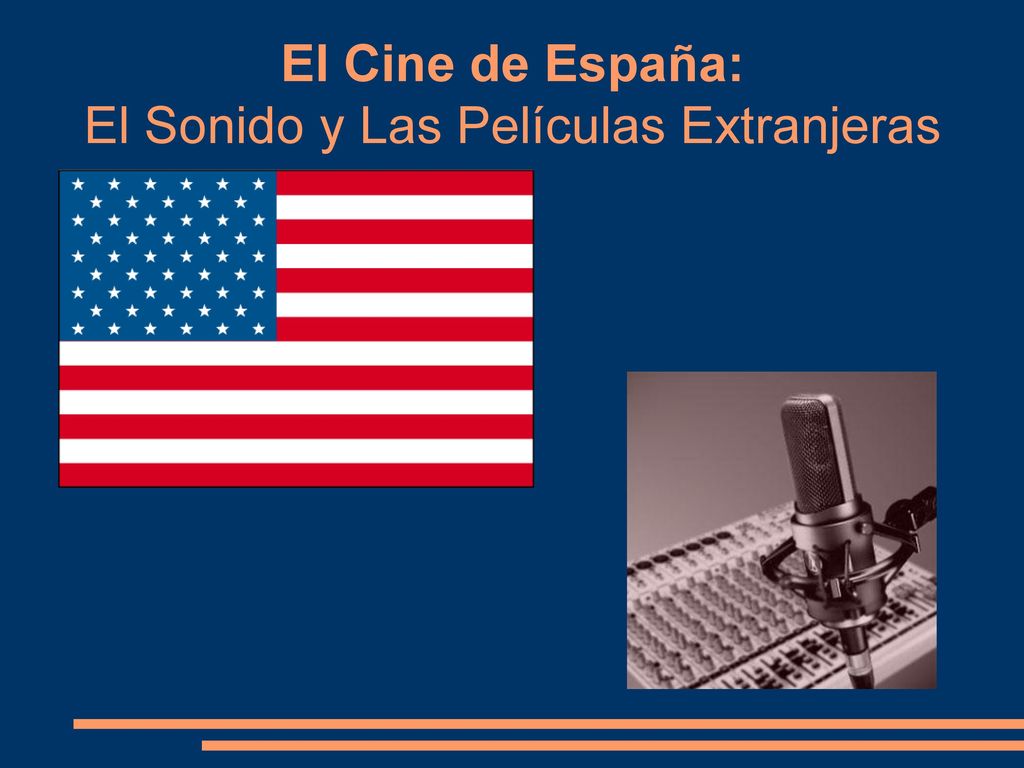 El Cine de España: El Sonido y Las Películas Extranjeras