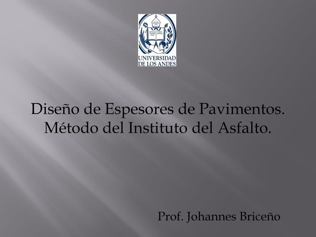 Diseño de Espesores de Pavimentos. Método del Instituto del Asfalto.