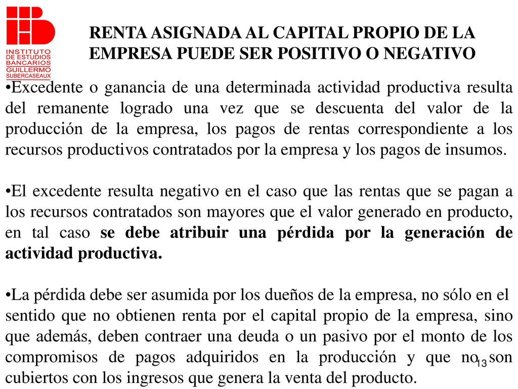 RENTA ASIGNADA AL CAPITAL PROPIO DE LA EMPRESA PUEDE SER POSITIVO O NEGATIVO