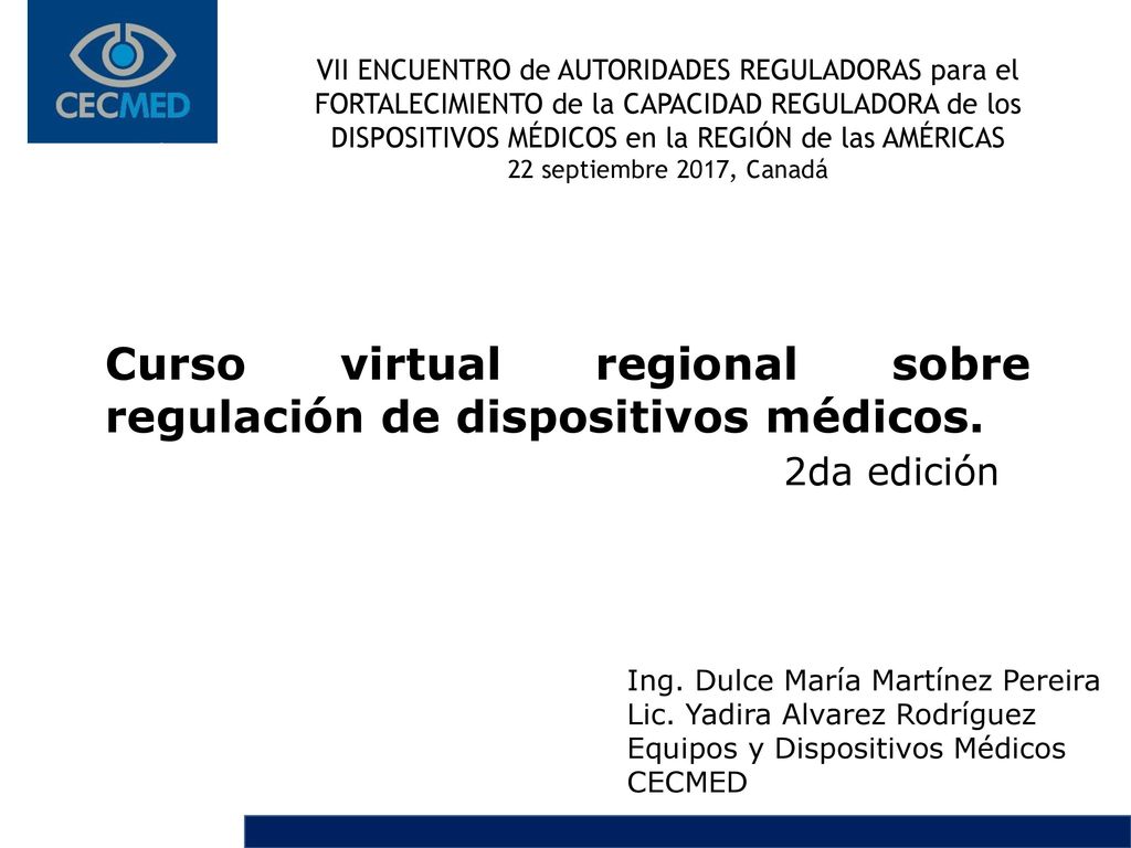 VII ENCUENTRO de AUTORIDADES REGULADORAS para el FORTALECIMIENTO de la CAPACIDAD REGULADORA de los DISPOSITIVOS MÉDICOS en la REGIÓN de las AMÉRICAS