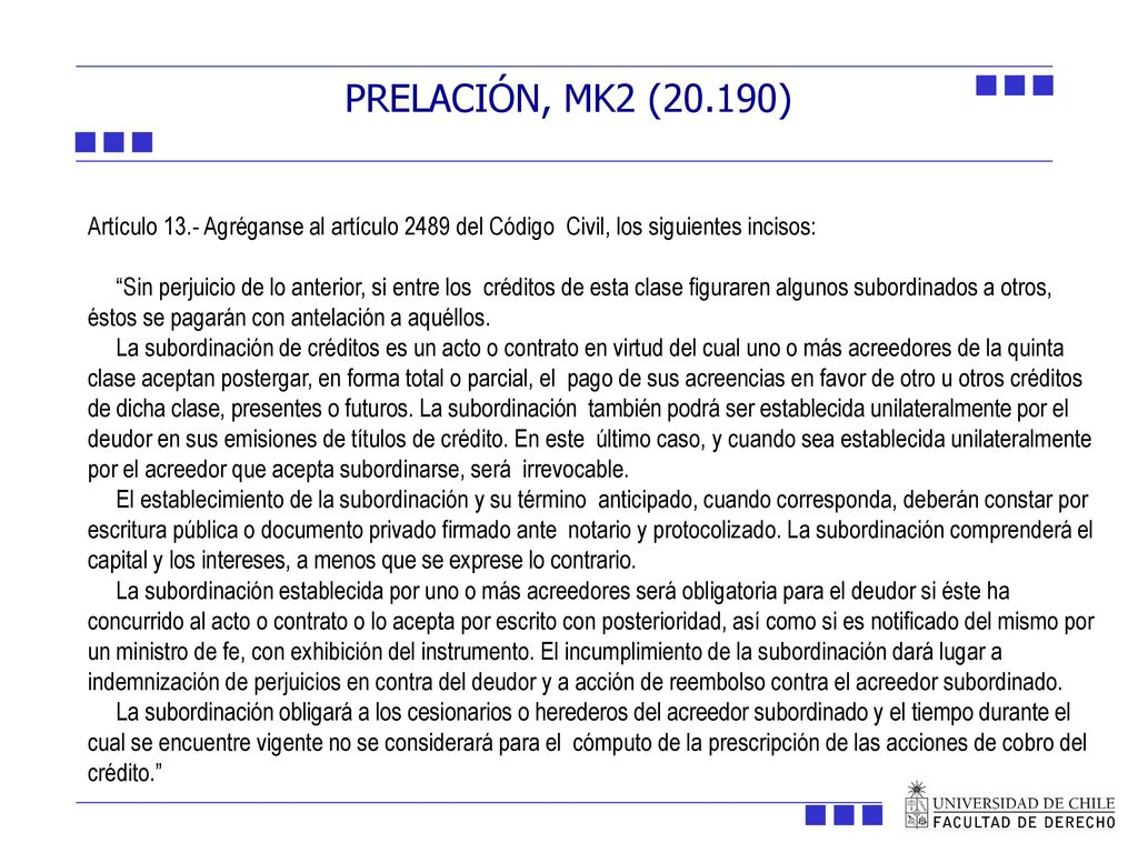 PRELACIÓN, MK2 (20.190) Artículo 13.- Agréganse al artículo 2489 del Código Civil, los siguientes incisos: