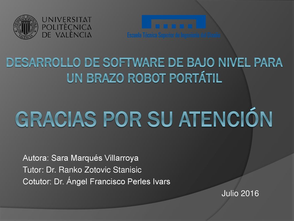 Desarrollo de software de bajo nivel para un brazo robot portátil Gracias por su atención