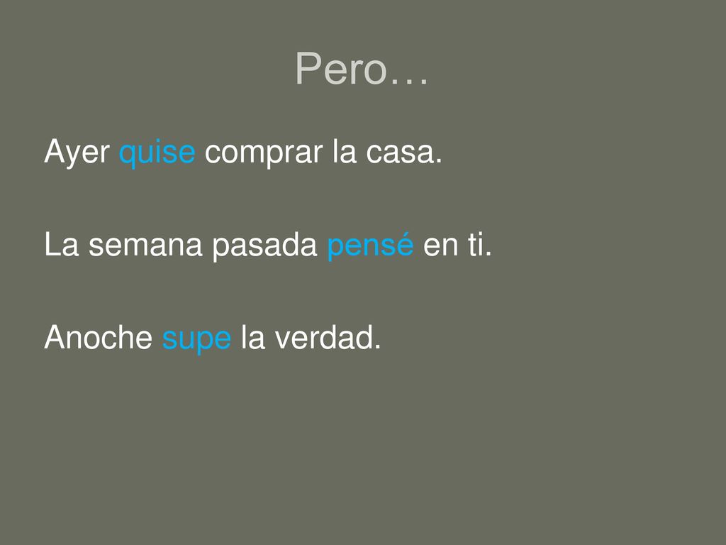 Pero… Ayer quise comprar la casa. La semana pasada pensé en ti. Anoche supe la verdad.