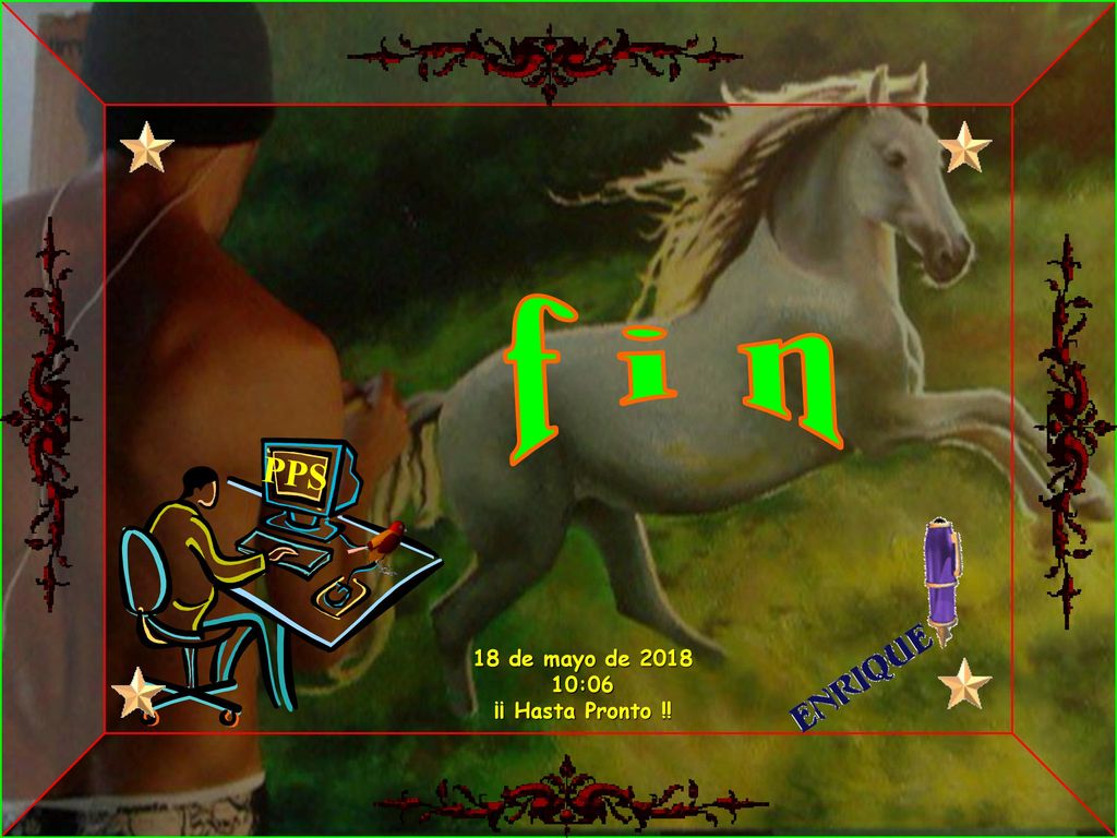 f i n PPS 18 de mayo de :06 ¡¡ Hasta Pronto !!