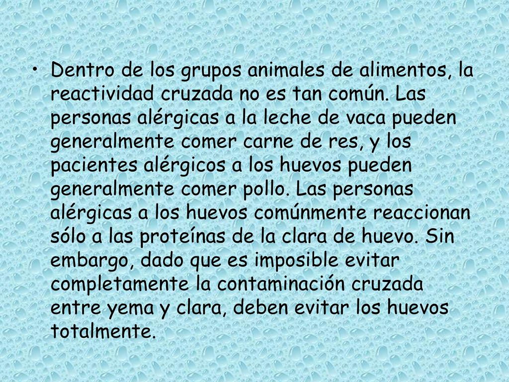 Dentro de los grupos animales de alimentos, la reactividad cruzada no es tan común.