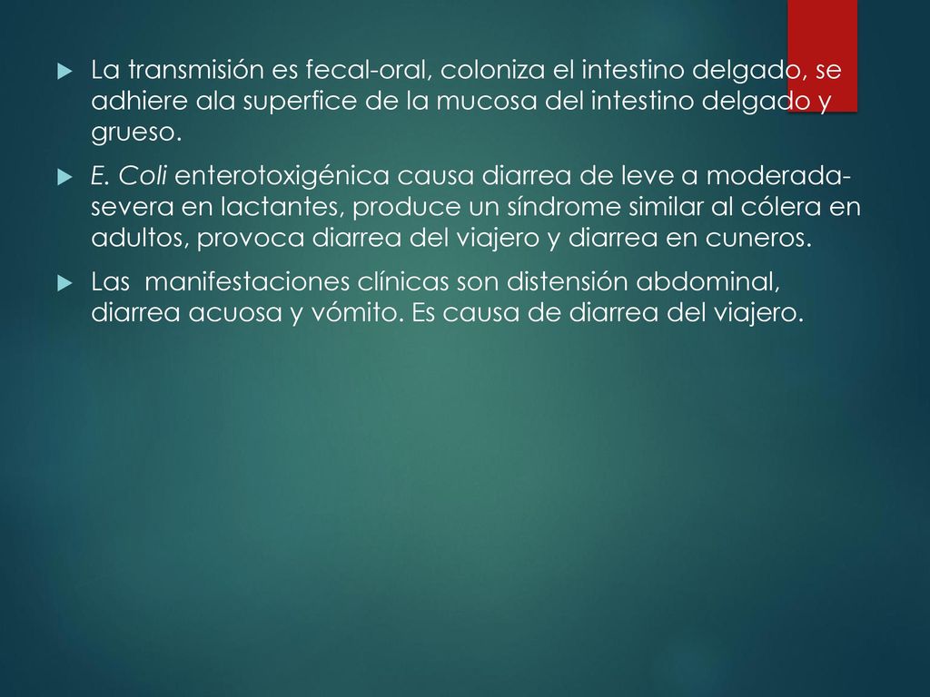 La transmisión es fecal-oral, coloniza el intestino delgado, se adhiere ala superfice de la mucosa del intestino delgado y grueso.