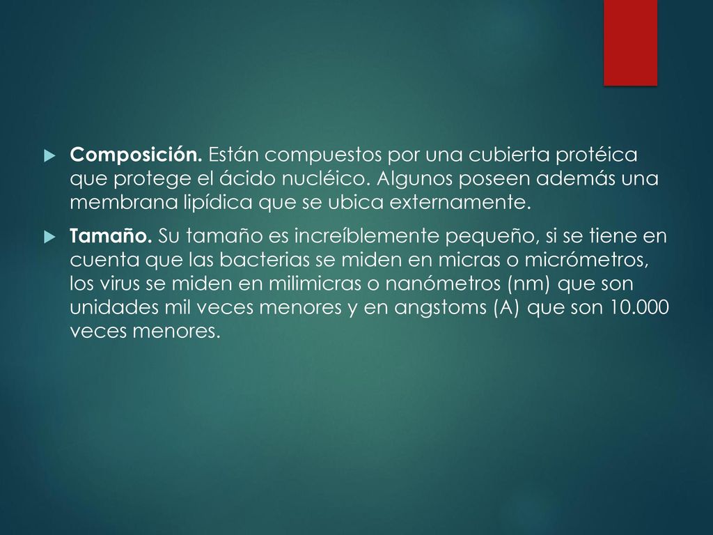 Composición. Están compuestos por una cubierta protéica que protege el ácido nucléico. Algunos poseen además una membrana lipídica que se ubica externamente.