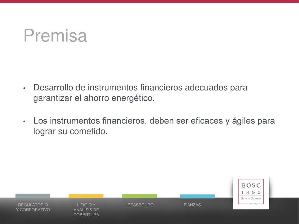 Premisa Desarrollo de instrumentos financieros adecuados para garantizar el ahorro energético.
