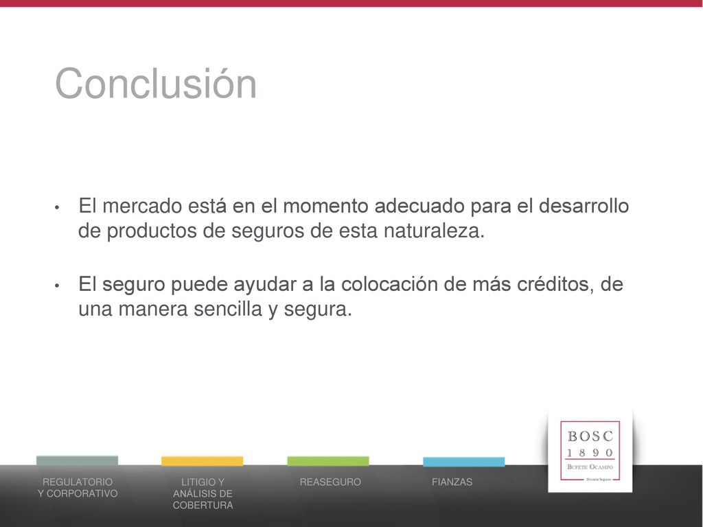 Conclusión El mercado está en el momento adecuado para el desarrollo de productos de seguros de esta naturaleza.