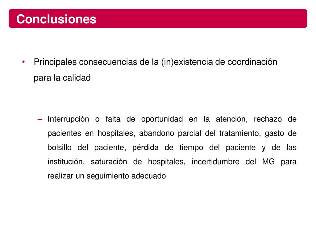 Conclusiones Principales consecuencias de la (in)existencia de coordinación para la calidad.
