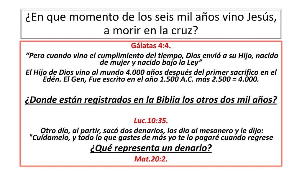 ¿En que momento de los seis mil años vino Jesús, a morir en la cruz