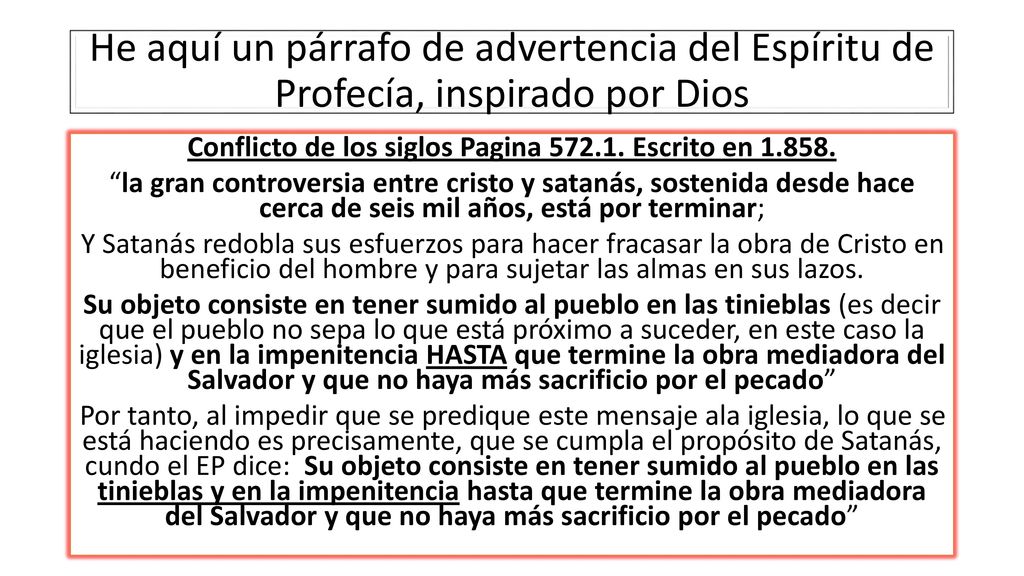 He aquí un párrafo de advertencia del Espíritu de Profecía, inspirado por Dios