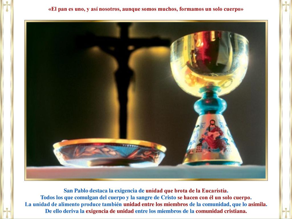 San Pablo destaca la exigencia de unidad que brota de la Eucaristía.