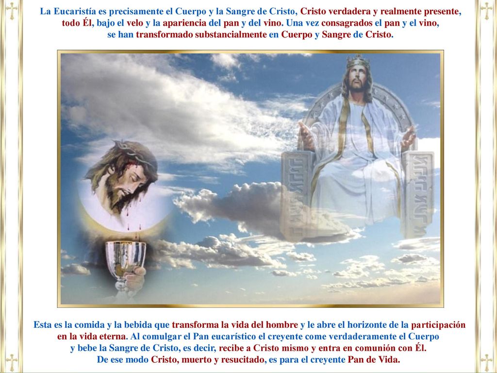 se han transformado substancialmente en Cuerpo y Sangre de Cristo.