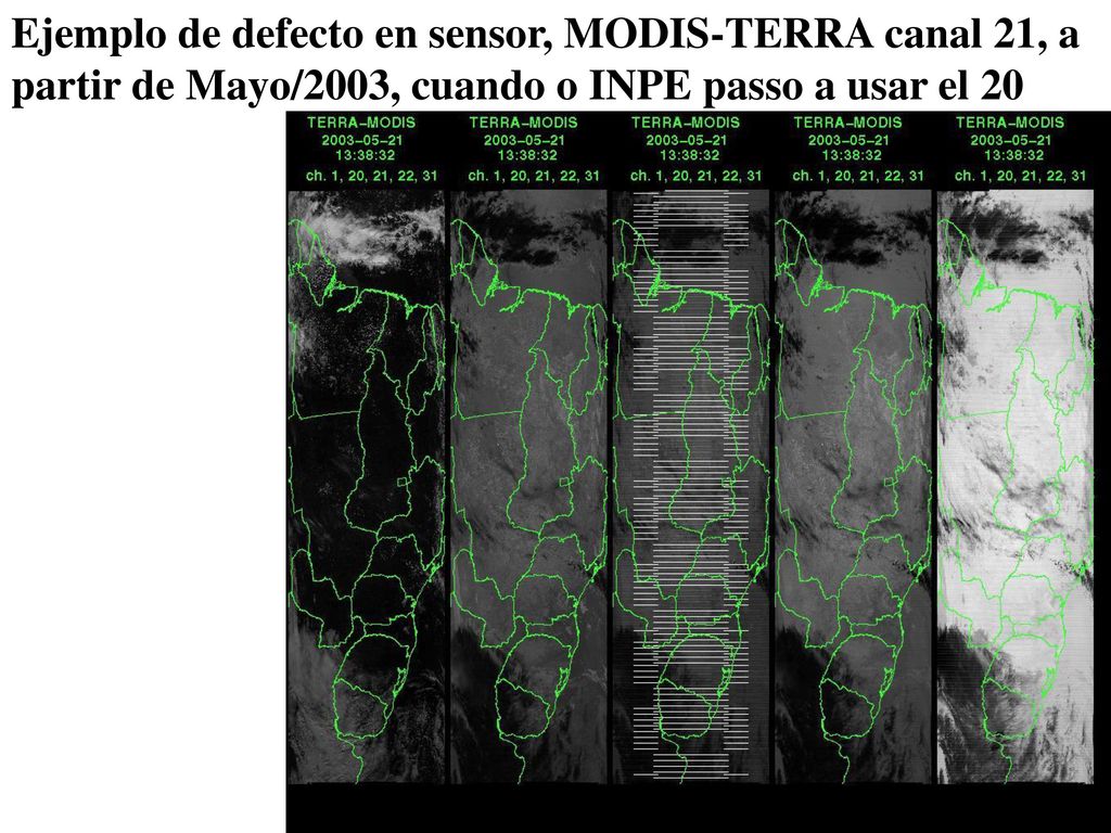 Ejemplo de defecto en sensor, MODIS-TERRA canal 21, a partir de Mayo/2003, cuando o INPE passo a usar el 20