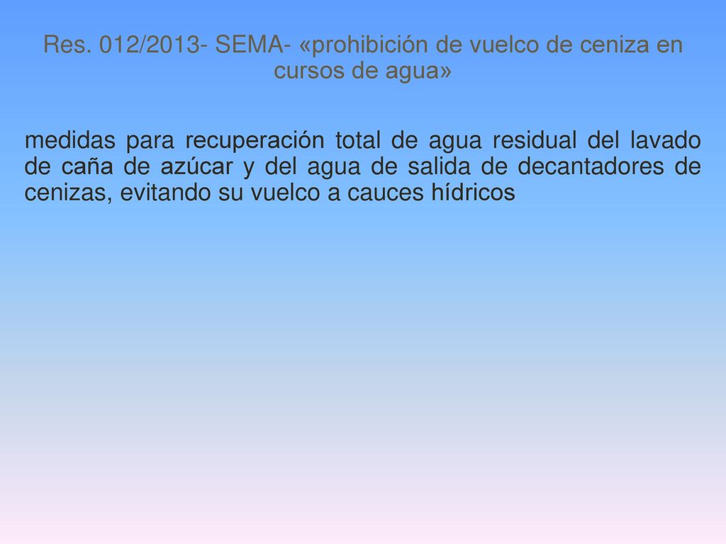 Res. 012/2013- SEMA- «prohibición de vuelco de ceniza en cursos de agua»