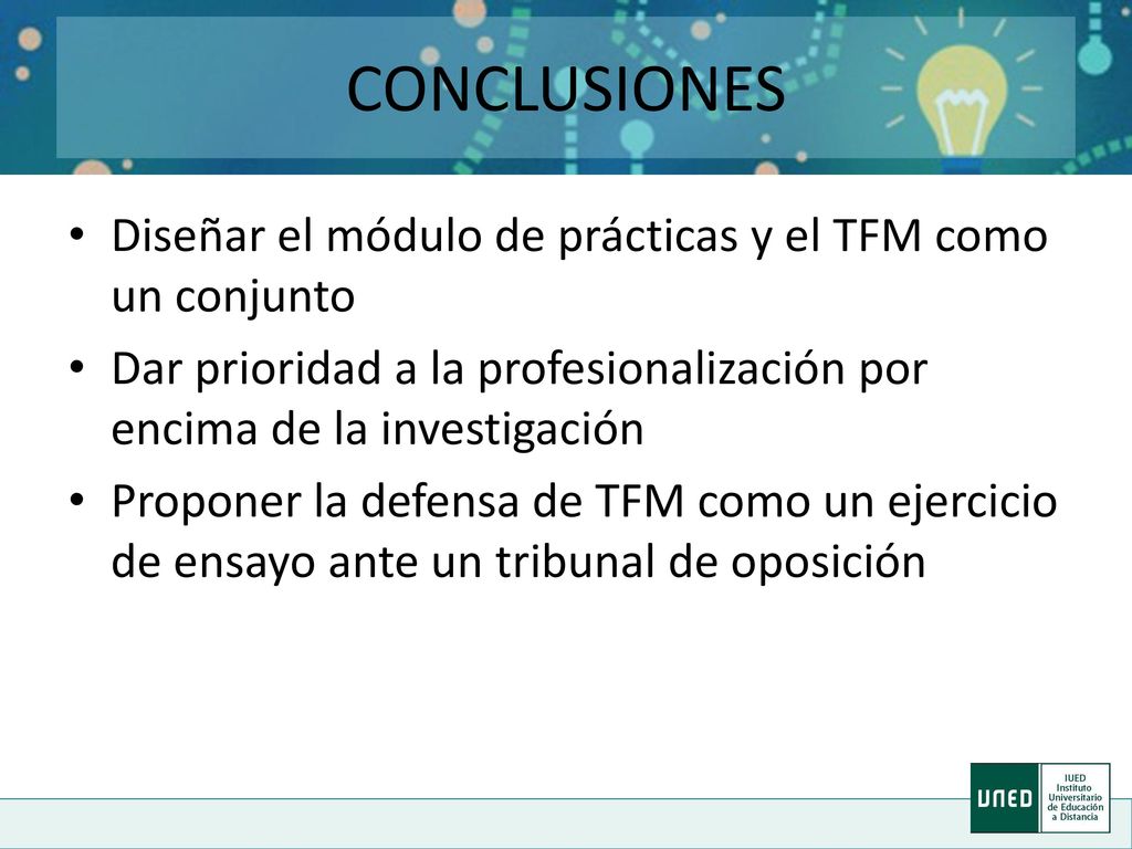 CONCLUSIONES Diseñar el módulo de prácticas y el TFM como un conjunto