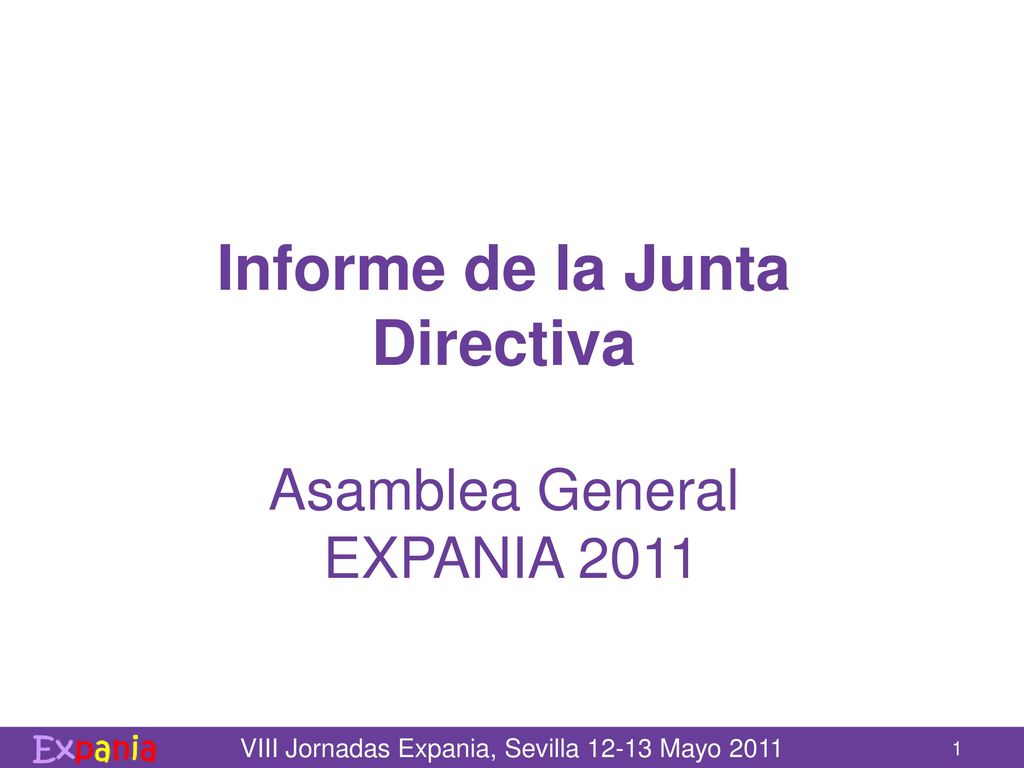 Informe de la Junta Directiva Asamblea General EXPANIA 2011