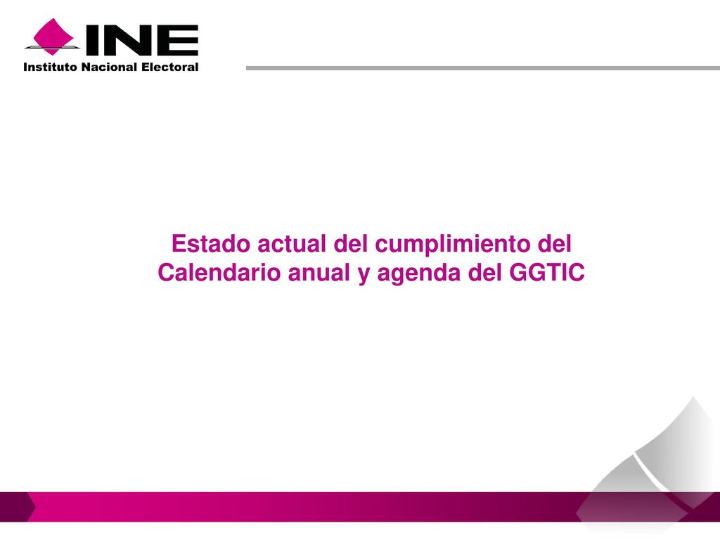 Estado actual del cumplimiento del Calendario anual y agenda del GGTIC
