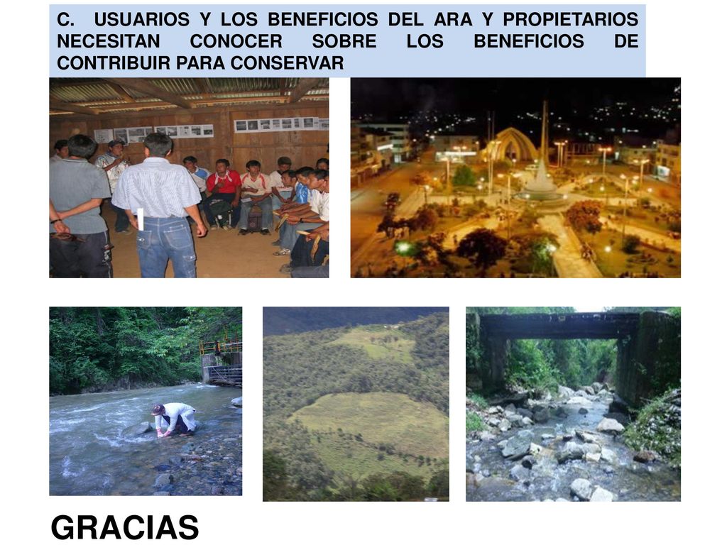 C. USUARIOS Y LOS BENEFICIOS DEL ARA Y PROPIETARIOS NECESITAN CONOCER SOBRE LOS BENEFICIOS DE CONTRIBUIR PARA CONSERVAR