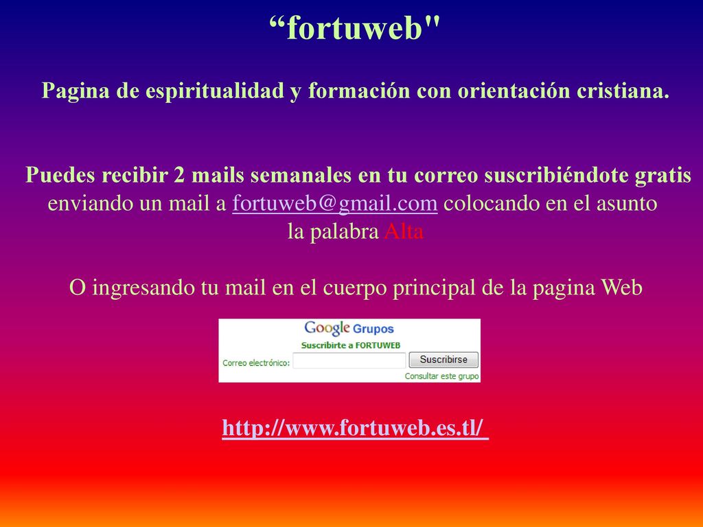 fortuweb Pagina de espiritualidad y formación con orientación cristiana. Puedes recibir 2 mails semanales en tu correo suscribiéndote gratis.