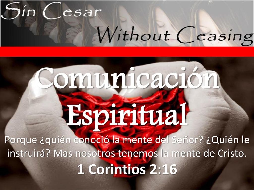 Comunicación Espiritual Porque ¿quién conoció la mente del Señor