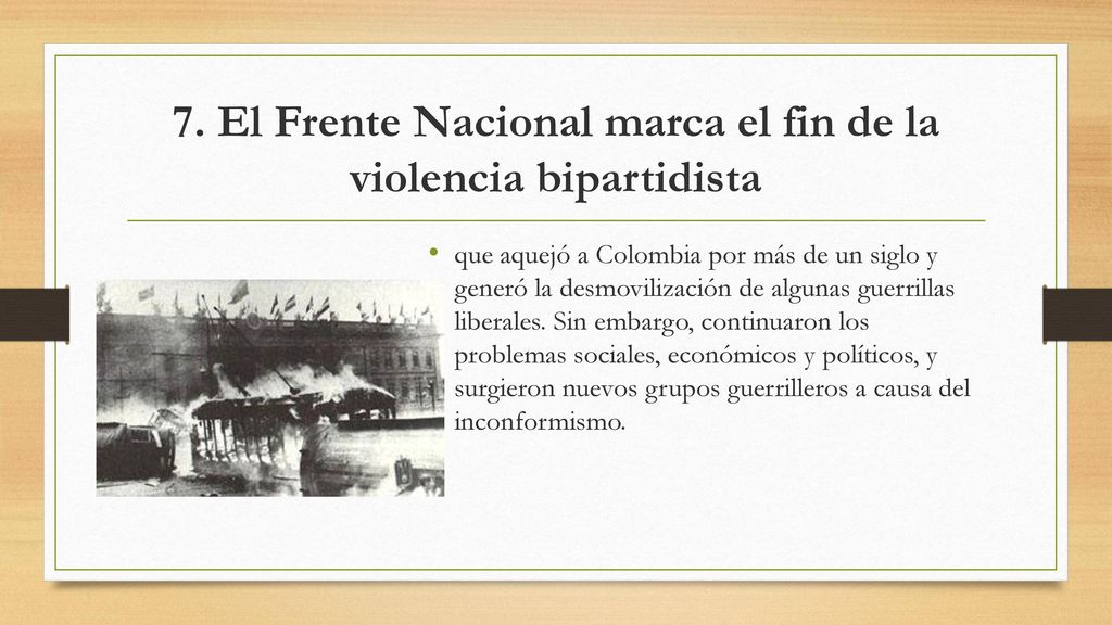 7. El Frente Nacional marca el fin de la violencia bipartidista