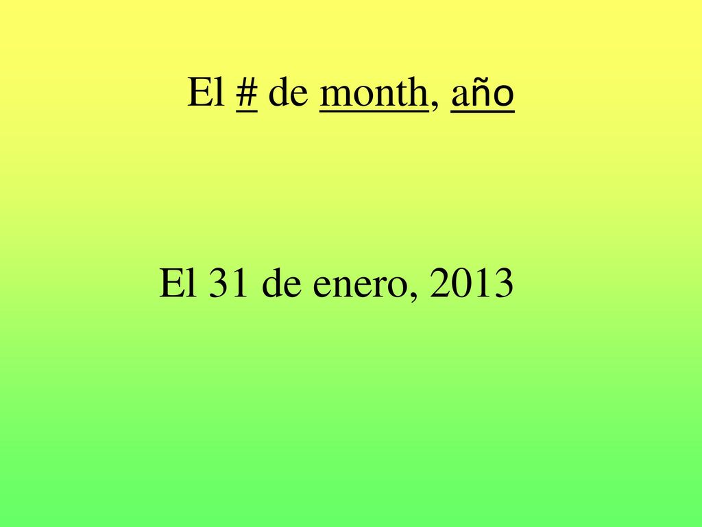 El # de month, año El 31 de enero, 2013