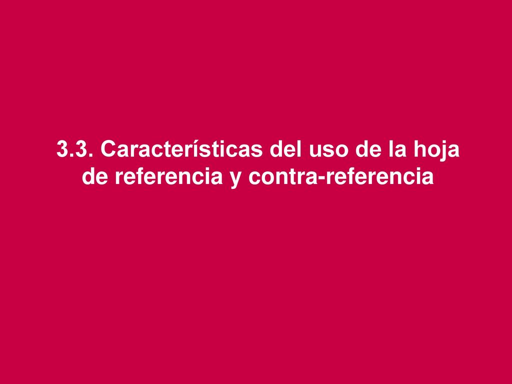 3.3. Características del uso de la hoja de referencia y contra-referencia