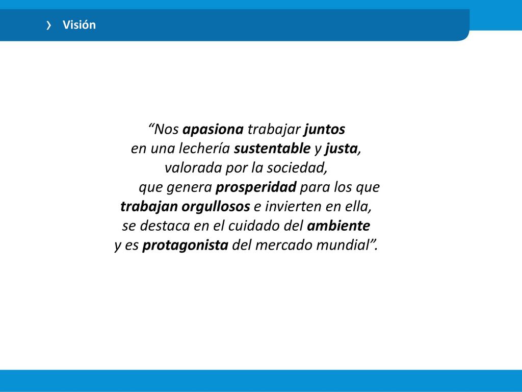 Nos apasiona trabajar juntos en una lechería sustentable y justa,