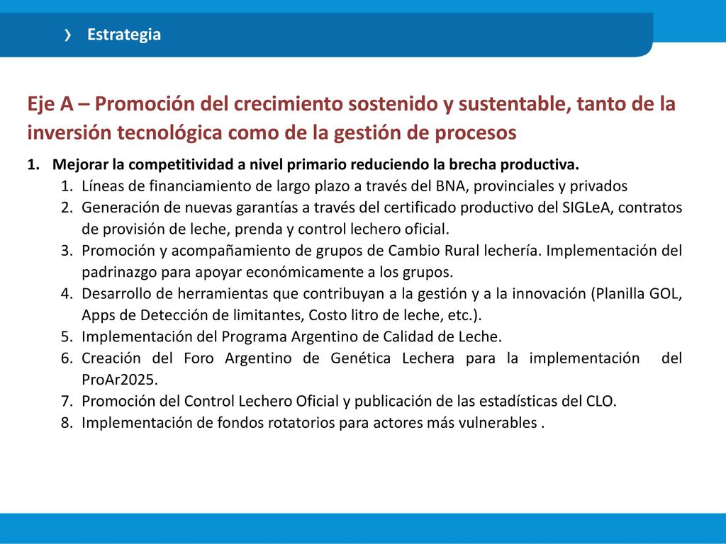 Estrategia Eje A – Promoción del crecimiento sostenido y sustentable, tanto de la inversión tecnológica como de la gestión de procesos.