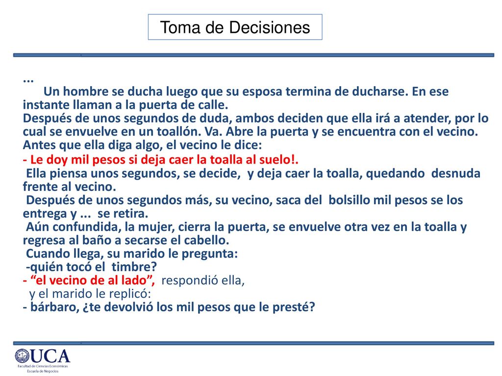 Toma de Decisiones ... Un hombre se ducha luego que su esposa termina de ducharse. En ese instante llaman a la puerta de calle.