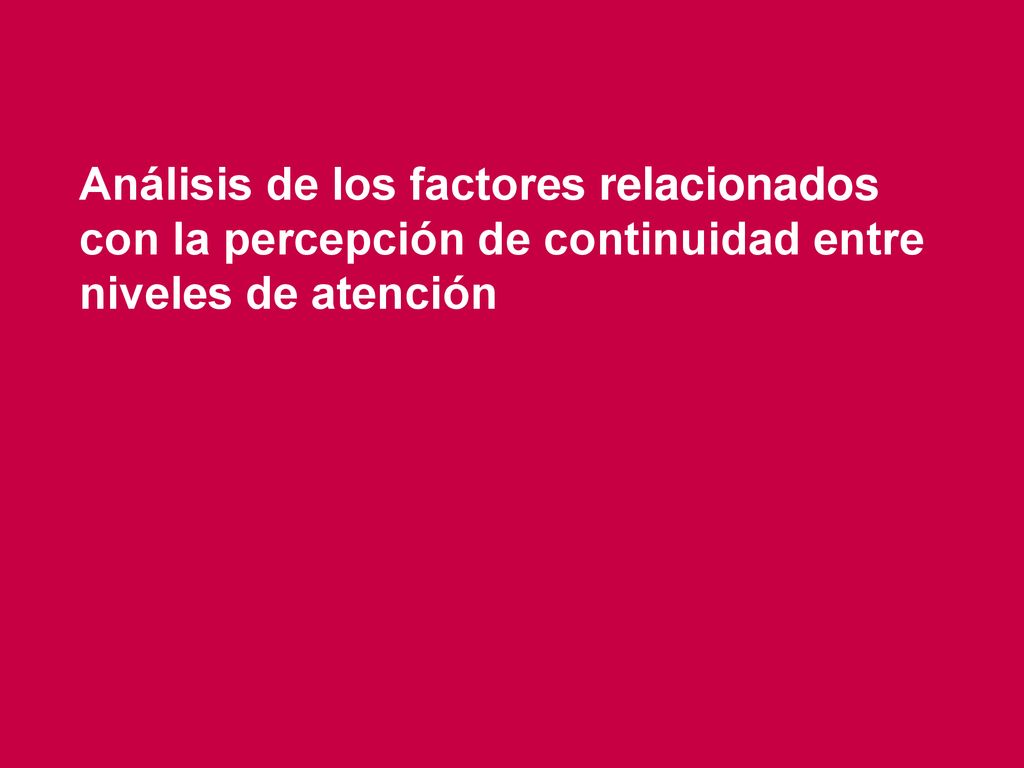 Análisis de los factores relacionados con la percepción de continuidad entre niveles de atención