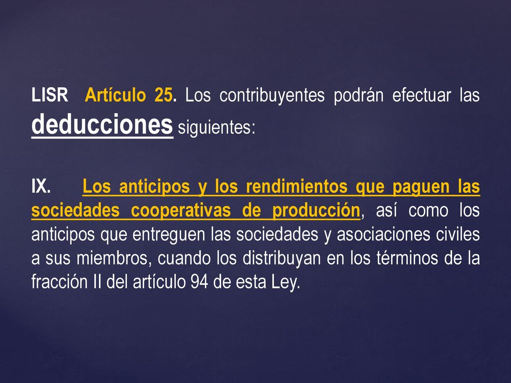 LISR Artículo 25. Los contribuyentes podrán efectuar las deducciones siguientes: